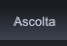 Ascolta Ascolta