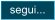 segui...